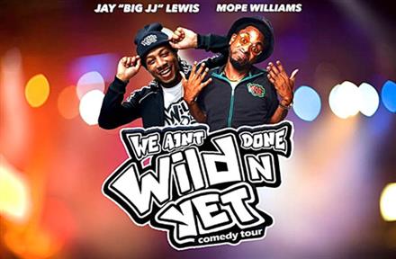 We Ain't Done Wildn Yet Comedy Tour